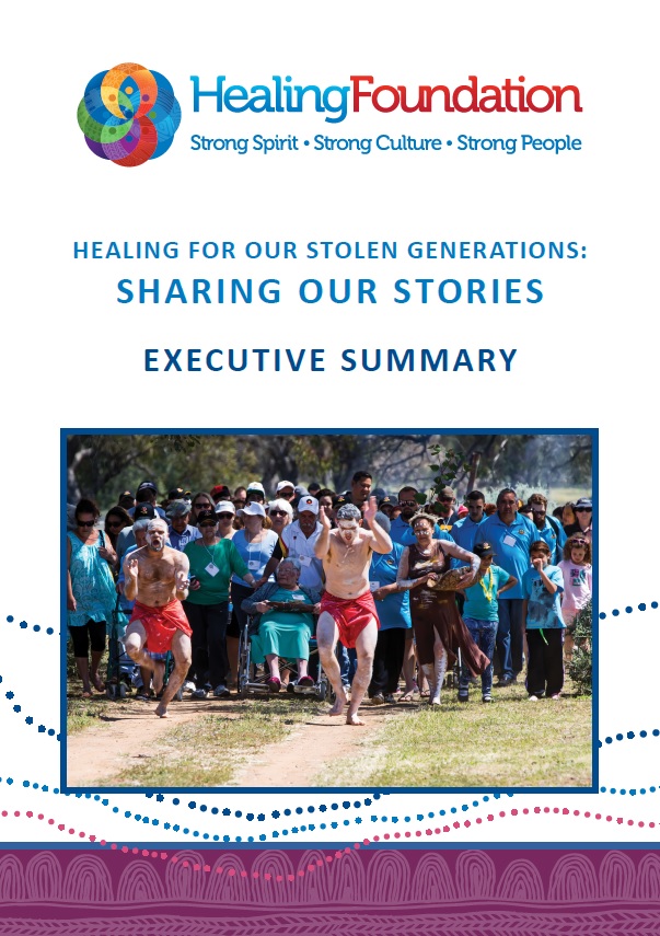 Healing for Our Stolen Generations: Sharing Our Stories Executive Summary