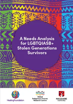 A Needs Analysis for LGBTQIASB+ Stolen Generations Survivors