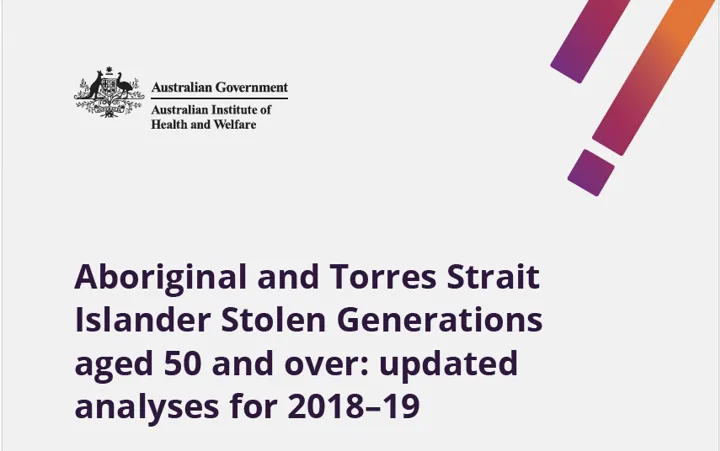 AIHW report: Aboriginal and Torres Strait Islander Stolen Generations aged 50 and over: updated analyses for 2018–19